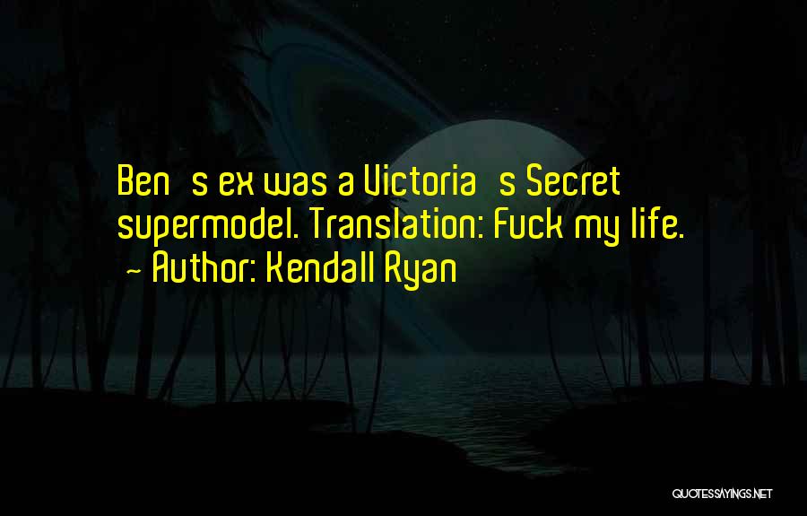 Kendall Ryan Quotes 164623