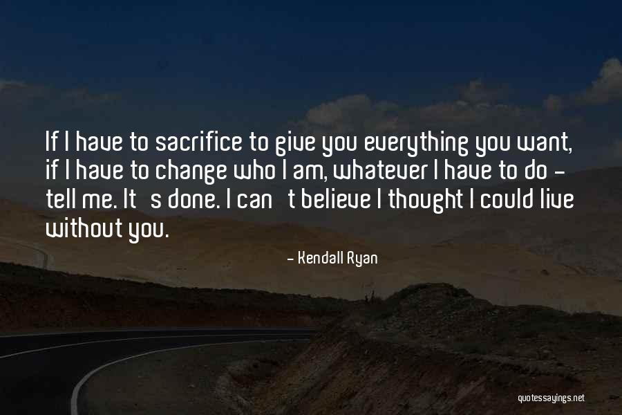 Kendall Ryan Quotes 1747694