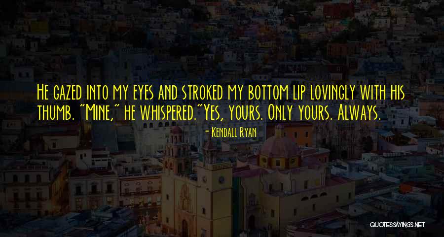 Kendall Ryan Quotes 1860181 Kendall Ryan Quotes 1860181
