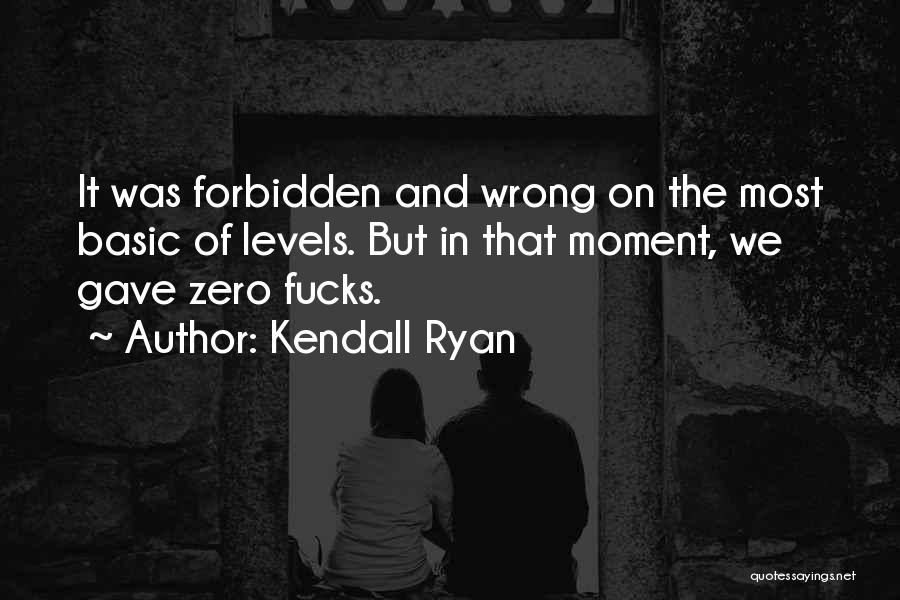 Kendall Ryan Quotes 459684