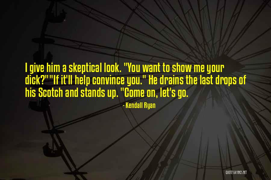 Kendall Ryan Quotes 914035