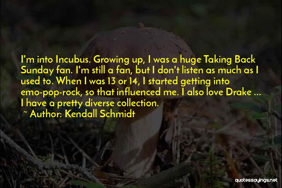 Kendall Schmidt Quotes 1998290