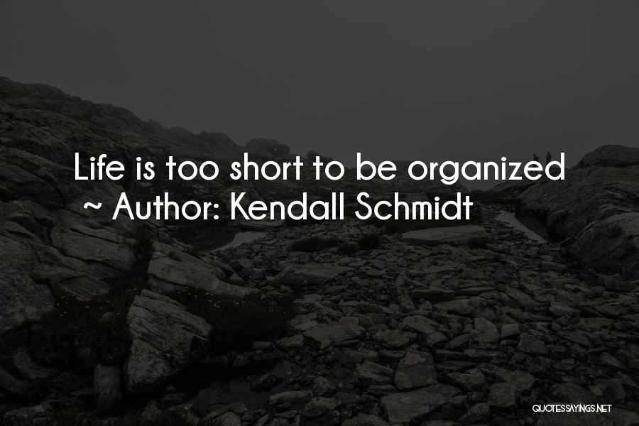Kendall Schmidt Quotes 331285