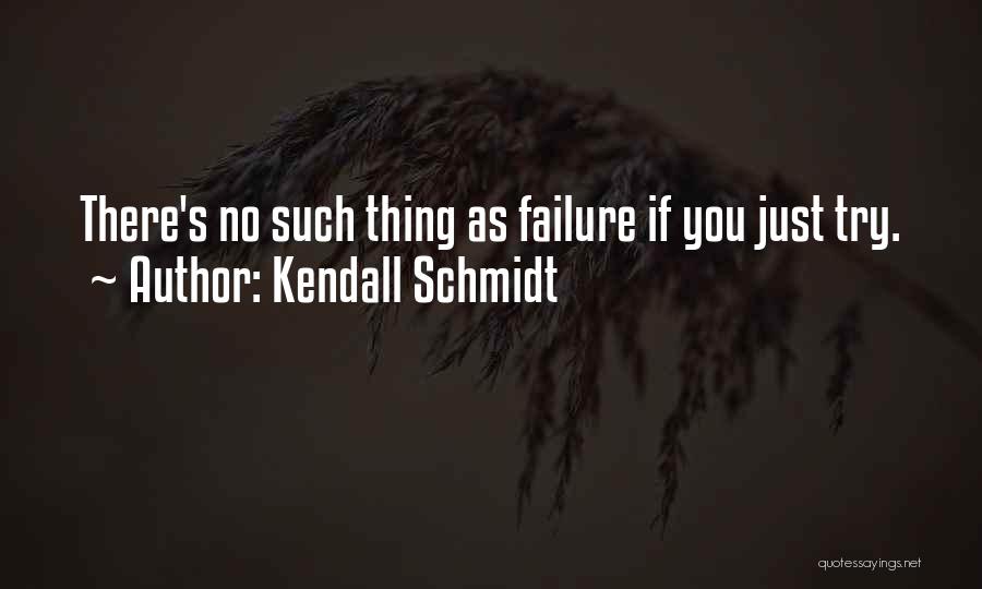 Kendall Schmidt Quotes 793577