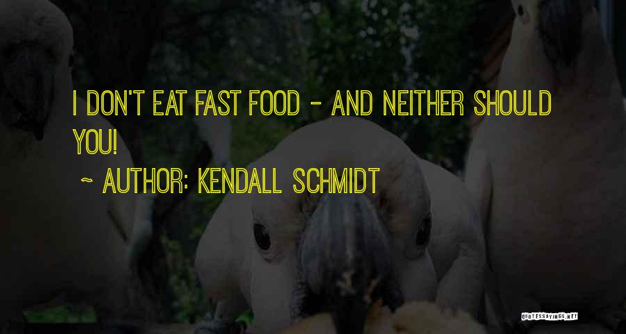 Kendall Schmidt Quotes 968408