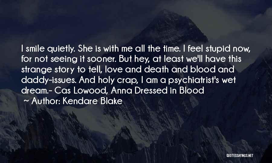 Kendare Blake Quotes 1190113
