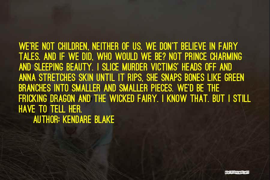 Kendare Blake Quotes 368930