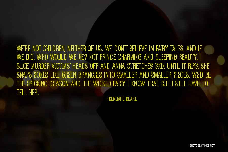 Kendare Quotes By Kendare Blake Kendare Quotes By Kendare Blake