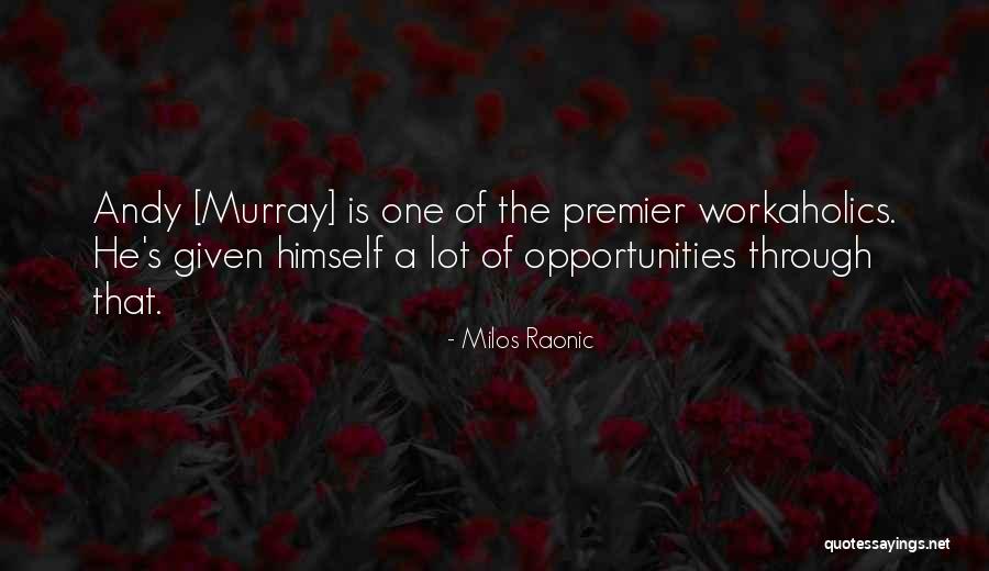 Kendi Everyday Quotes By Milos Raonic Kendi Everyday Quotes By Milos Raonic