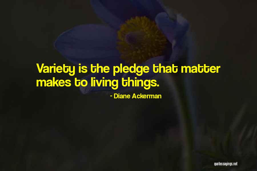 Kendinden D N Quotes By Diane Ackerman