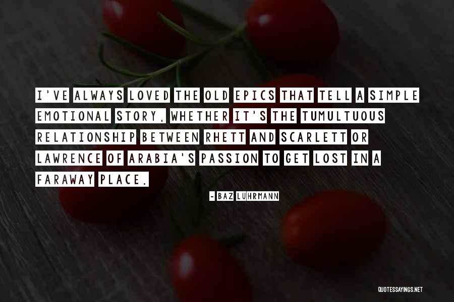 Kendisine Koca Quotes By Baz Luhrmann Kendisine Koca Quotes By Baz Luhrmann