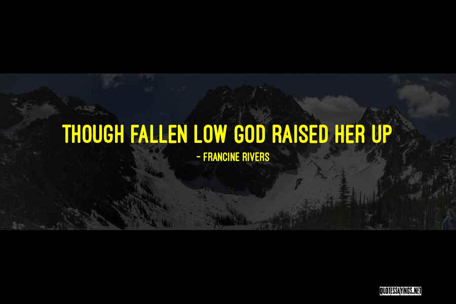 Kendisini Sikayet Quotes By Francine Rivers Kendisini Sikayet Quotes By Francine Rivers