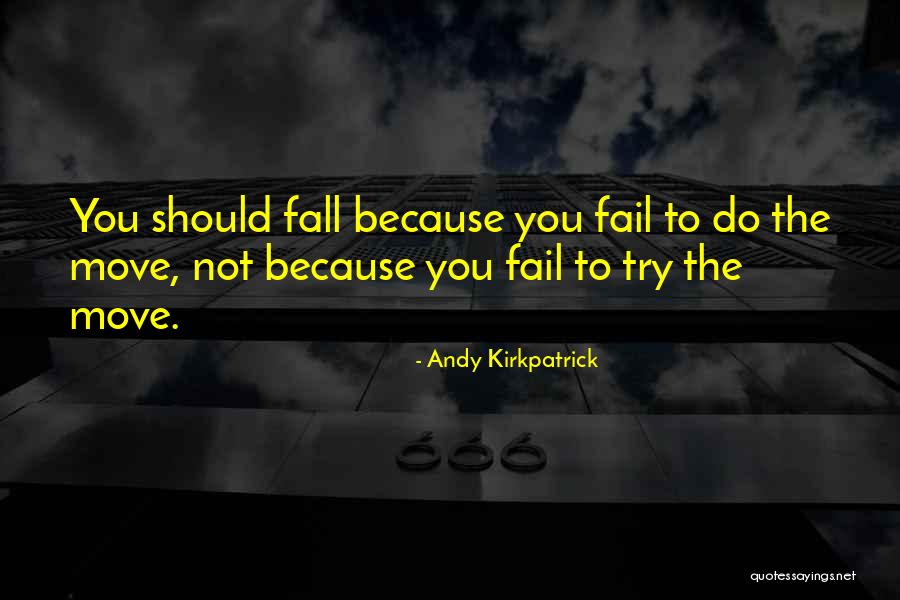 Kendlbacher Grossarl Quotes By Andy Kirkpatrick Kendlbacher Grossarl Quotes By Andy Kirkpatrick