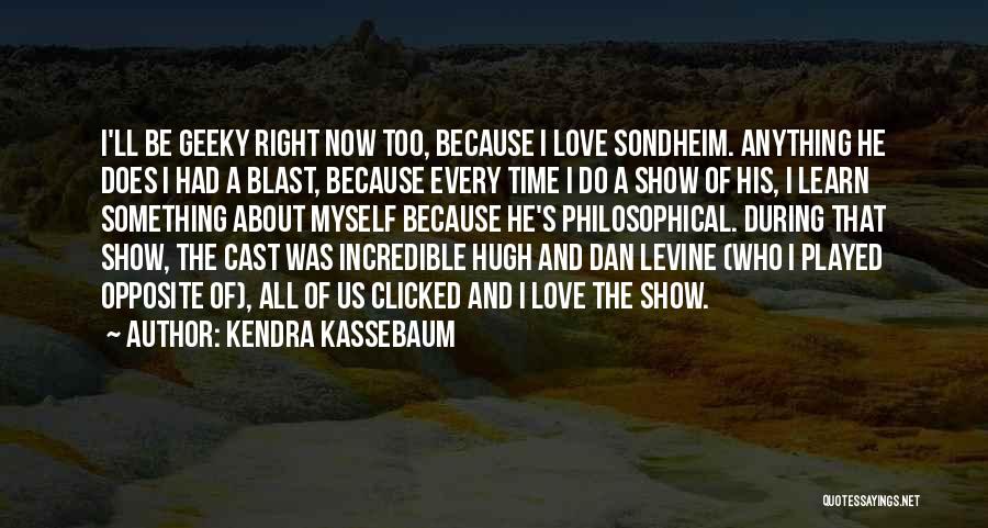 Kendra Kassebaum Quotes 245055