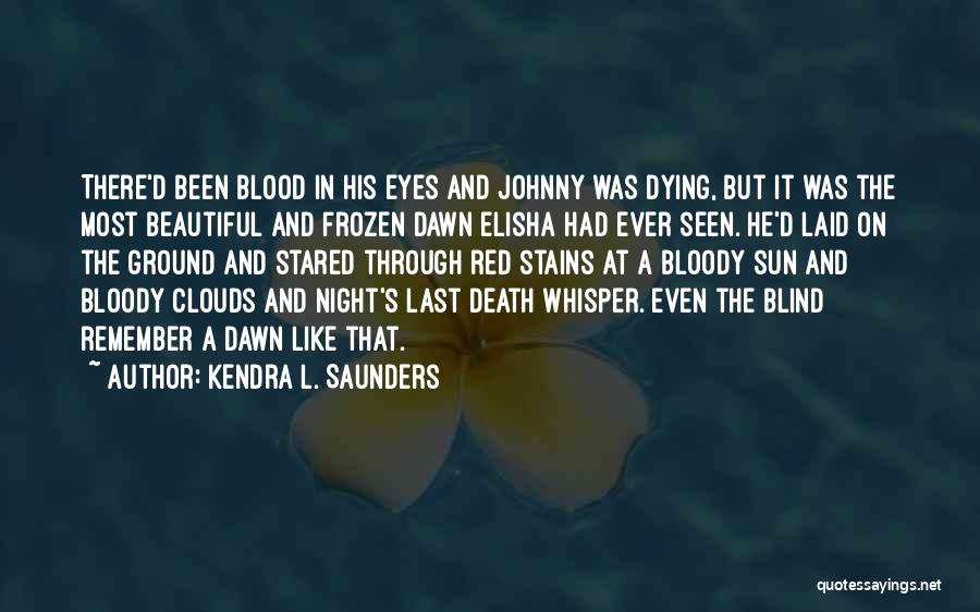 Kendra L. Saunders Quotes 1843236