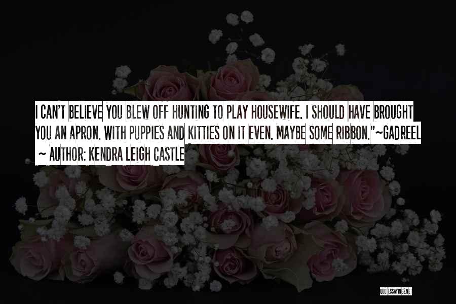 Kendra Leigh Castle Quotes 215526