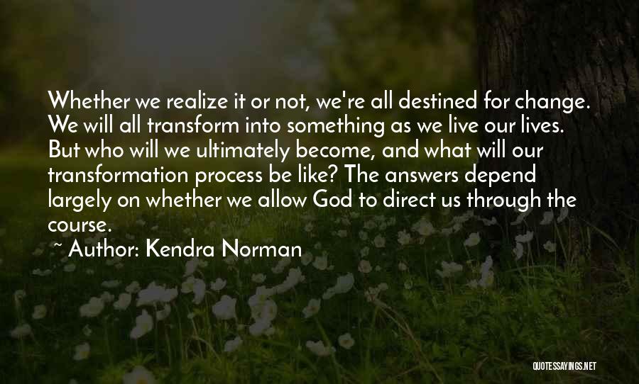 Kendra Norman Quotes 1251204