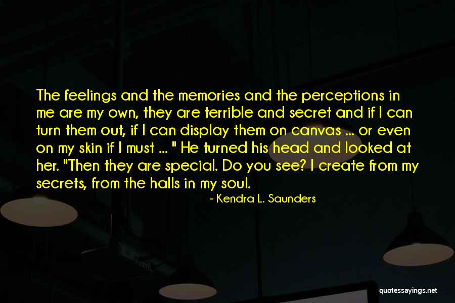 Kendra Saunders Quotes By Kendra L. Saunders Kendra Saunders Quotes By Kendra L. Saunders