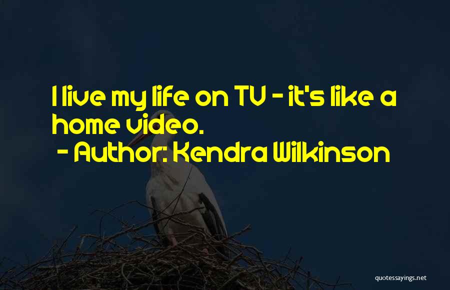 Kendra Wilkinson Quotes 1718028