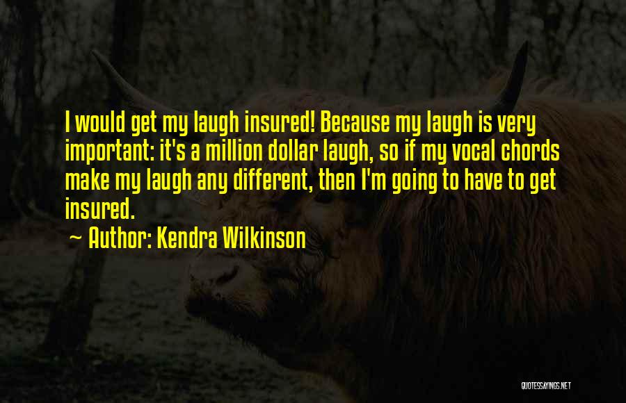 Kendra Wilkinson Quotes 1831092