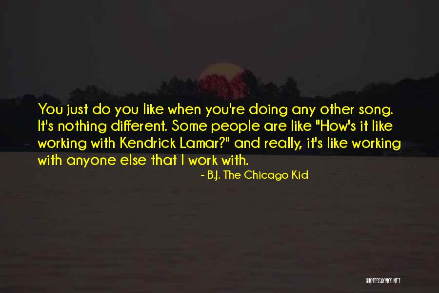 Kendrick Lamar Best Quotes By B.J. The Chicago Kid Kendrick Lamar Best Quotes By B.J. The Chicago Kid