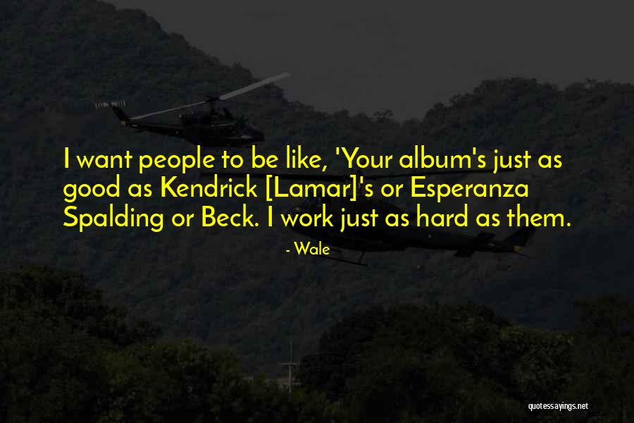 Kendrick Lamar Best Quotes By Wale Kendrick Lamar Best Quotes By Wale