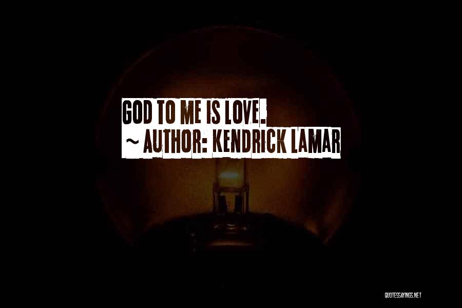 Kendrick Lamar Love Quotes By Kendrick Lamar