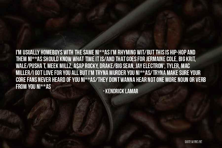 Kendrick Lamar Love Quotes By Kendrick Lamar