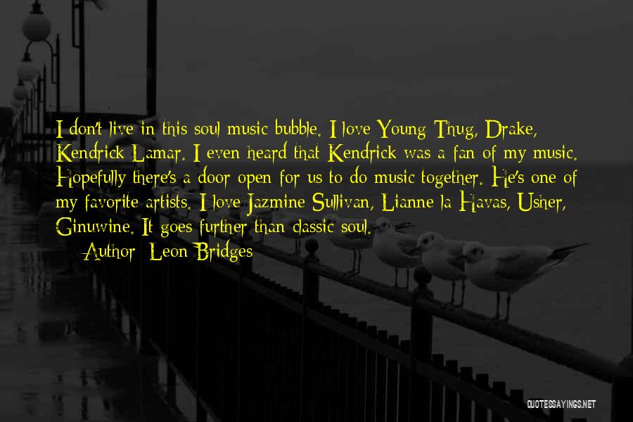 Kendrick Lamar Love Quotes By Leon Bridges