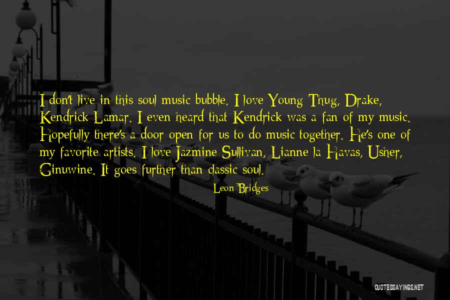 Kendrick Lamar Love Quotes By Leon Bridges