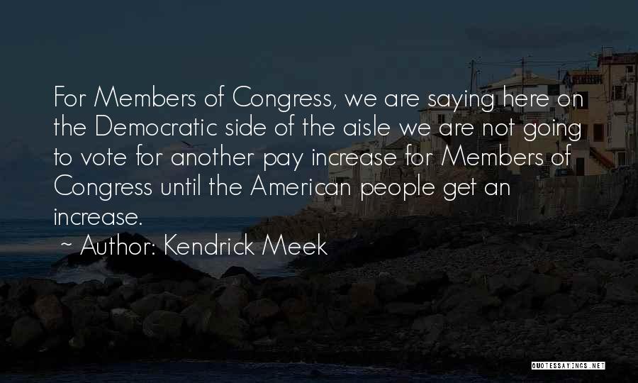 Kendrick Meek Quotes 1110785