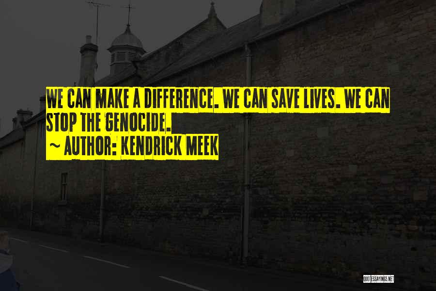 Kendrick Meek Quotes 1648912