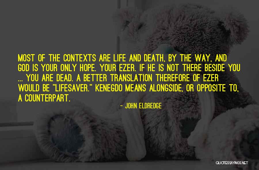 Kenegdo Quotes By John Eldredge Kenegdo Quotes By John Eldredge