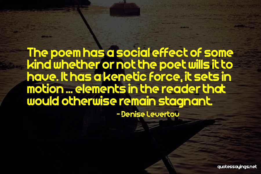 Kenetic Quotes By Denise Levertov Kenetic Quotes By Denise Levertov