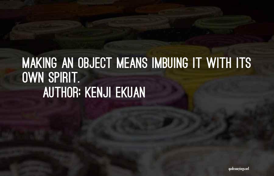 Kenji Quotes By Kenji Ekuan