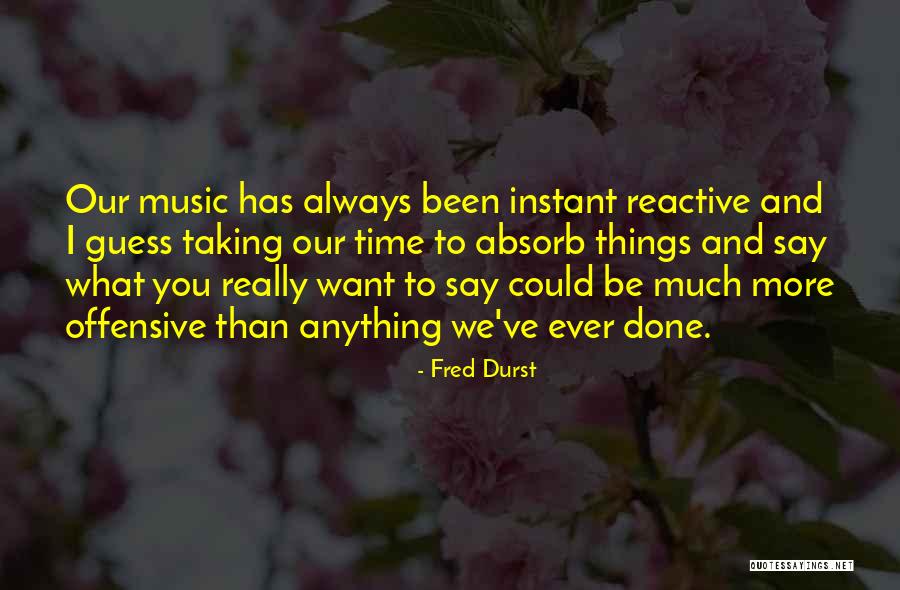 Kennaway Quotes By Fred Durst Kennaway Quotes By Fred Durst