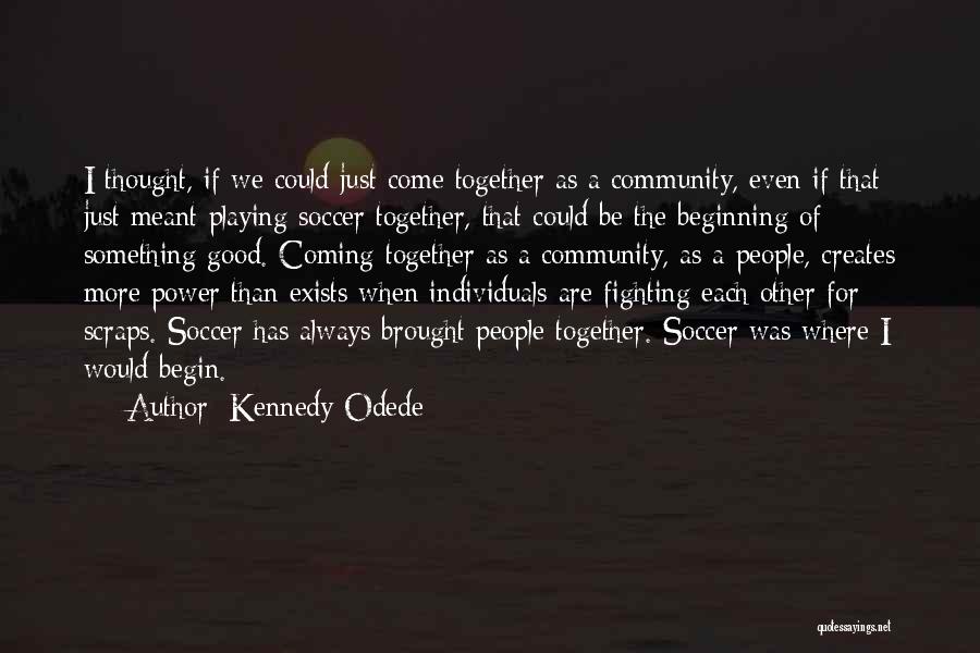 Kennedy Odede Quotes 214255