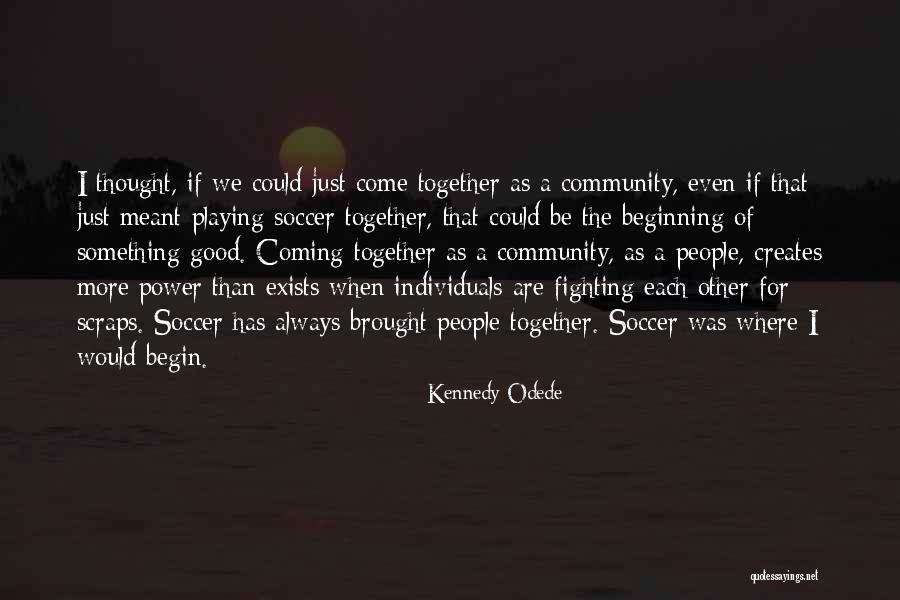 Kennedy Odede Quotes 214255