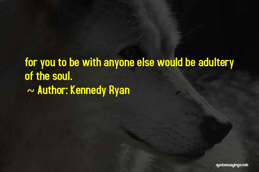 Kennedy Ryan Quotes 2016915