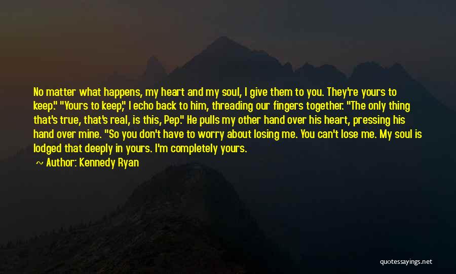 Kennedy Ryan Quotes 317609