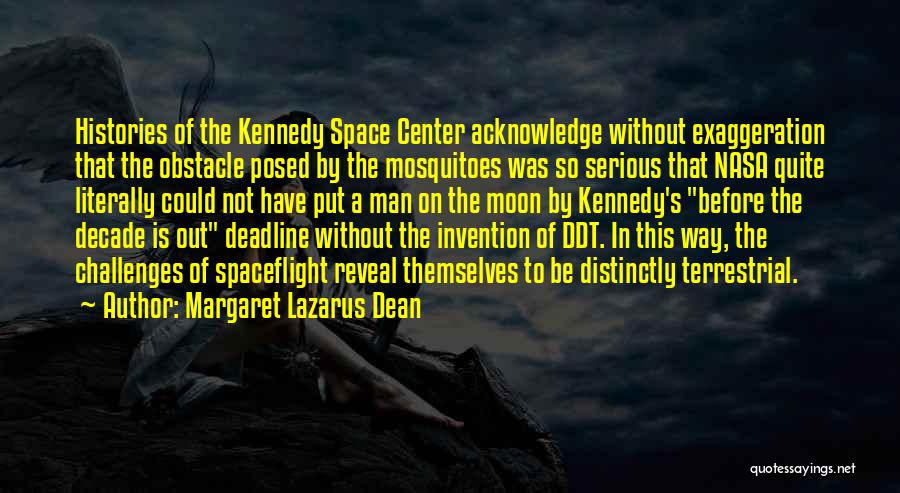 Kennedy Space Center Quotes By Margaret Lazarus Dean