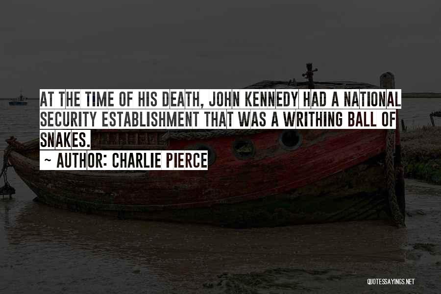 Kennedy's Death Quotes By Charlie Pierce