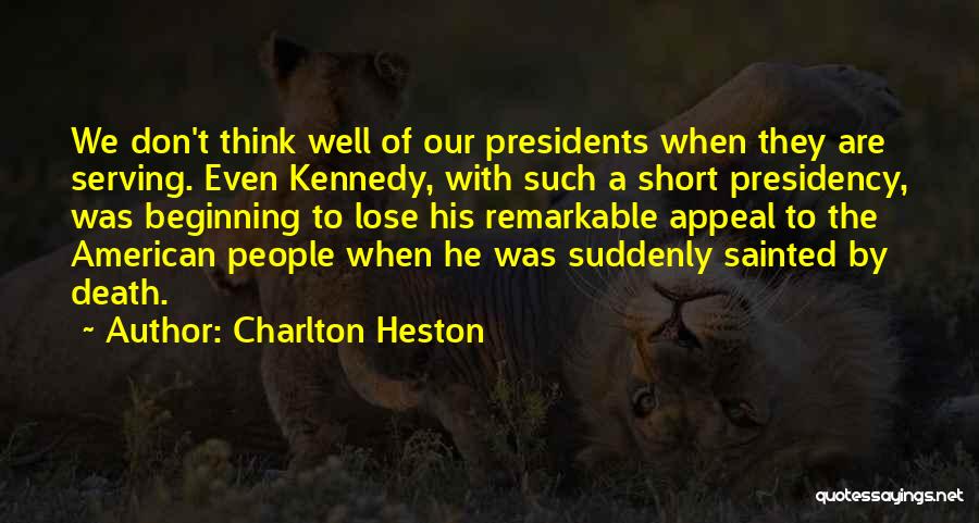 Kennedy's Death Quotes By Charlton Heston