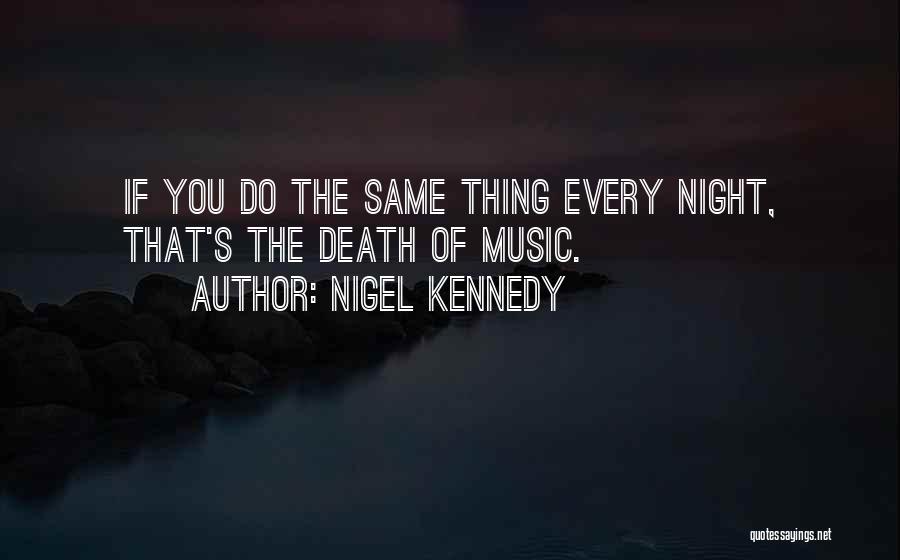 Kennedy's Death Quotes By Nigel Kennedy
