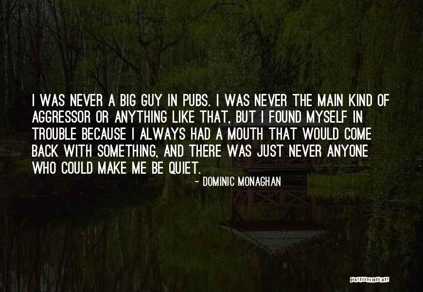 Kennedyy Quotes By Dominic Monaghan Kennedyy Quotes By Dominic Monaghan