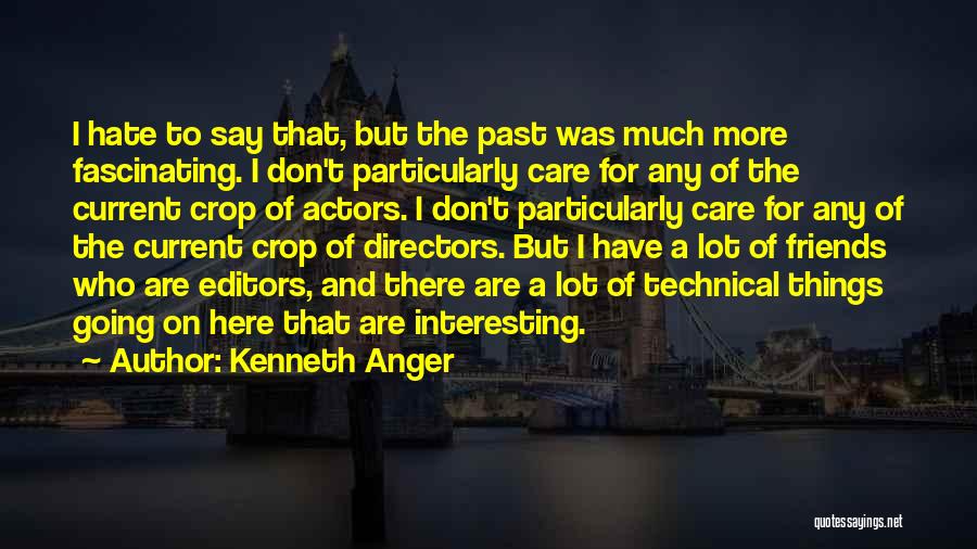 Kenneth Anger Quotes 453027
