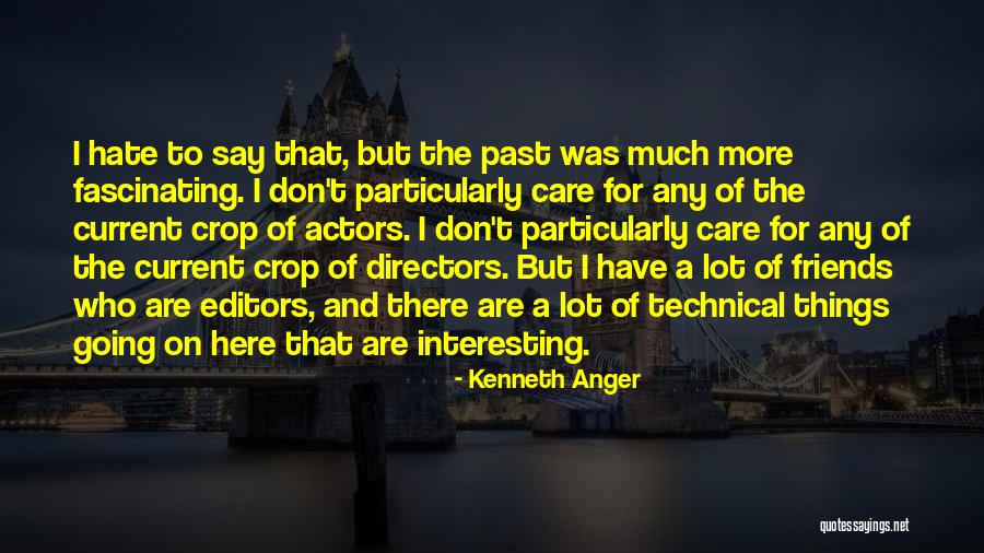 Kenneth Anger Quotes 453027 Kenneth Anger Quotes 453027