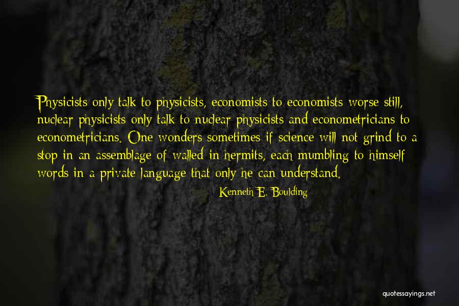 Kenneth Boulding Quotes By Kenneth E. Boulding Kenneth Boulding Quotes By Kenneth E. Boulding