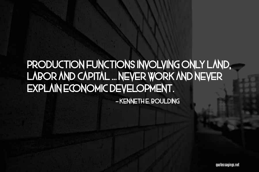Kenneth Boulding Quotes By Kenneth E. Boulding Kenneth Boulding Quotes By Kenneth E. Boulding