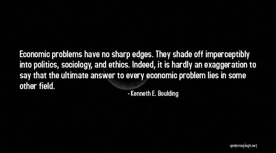 Kenneth Boulding Quotes By Kenneth E. Boulding Kenneth Boulding Quotes By Kenneth E. Boulding